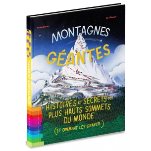 Montagnes géantes Histoires et secrets des plus hauts sommets du monde
