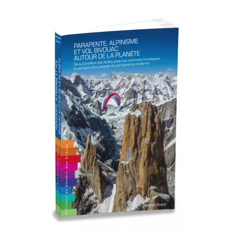 Parapente, alpinisme et vol bivouac autour de la planète